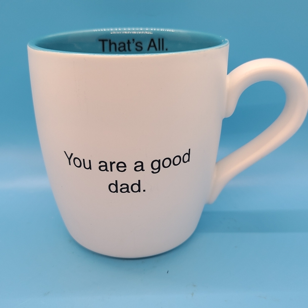 Santa Barbara Design Studio That's All Coffee Mug You Are A Good Dad 16oz